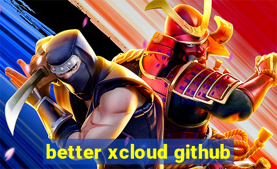 better xcloud github